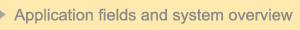 Application fields and system overview